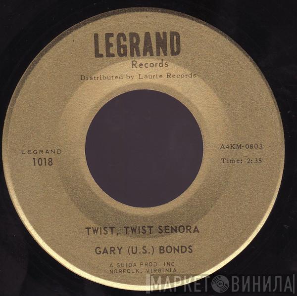  Gary U.S. Bonds  - Twist, Twist Senora