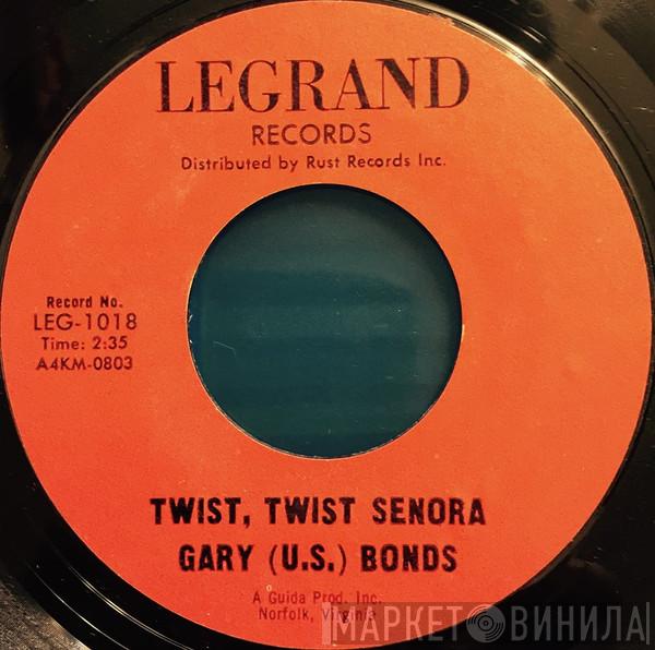  Gary U.S. Bonds  - Twist, Twist Senora