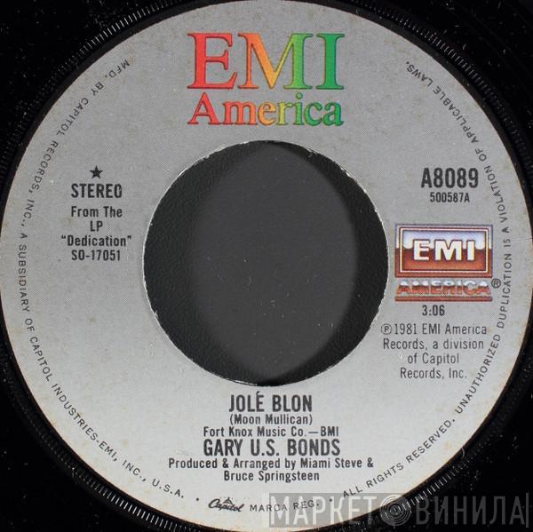  Gary U.S. Bonds  - Jolé Blon