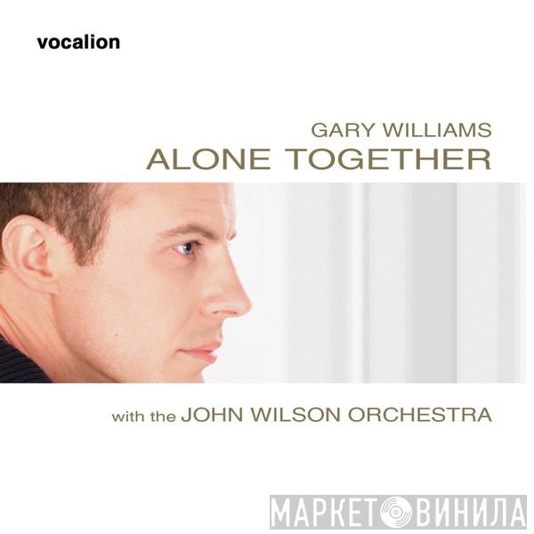 Gary Williams , The John Wilson Orchestra - Alone Together