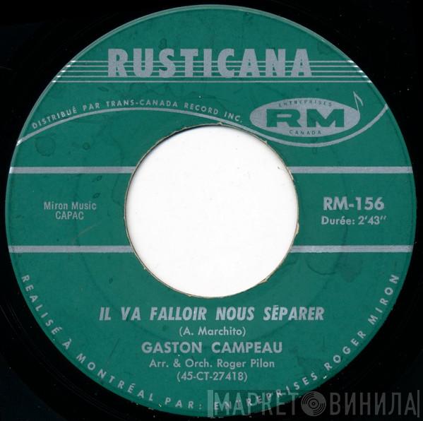 Gaston Campeau - Il Va Falloir Nous Separer / L'amour Est La