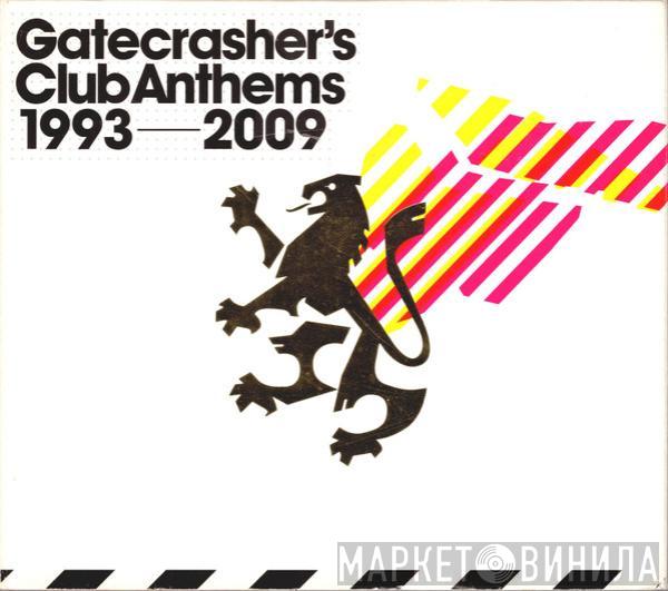  - Gatecrasher's Club Anthems (1993 - 2009)