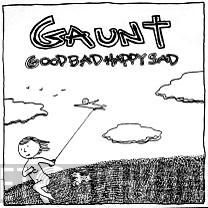  Gaunt   - Good Bad Happy Sad
