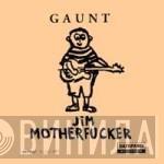  Gaunt   - Jim Motherfucker