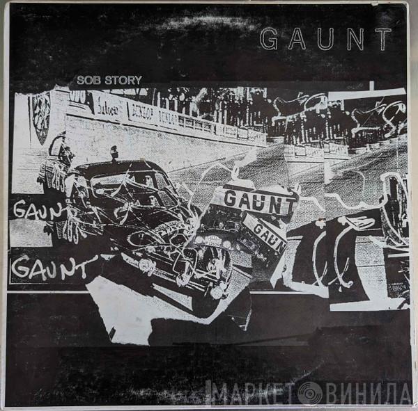  Gaunt   - Sob Story