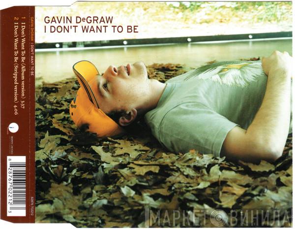 Gavin DeGraw - I Don't Want To Be
