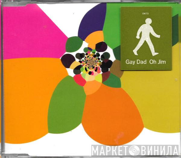  Gay Dad  - Oh Jim