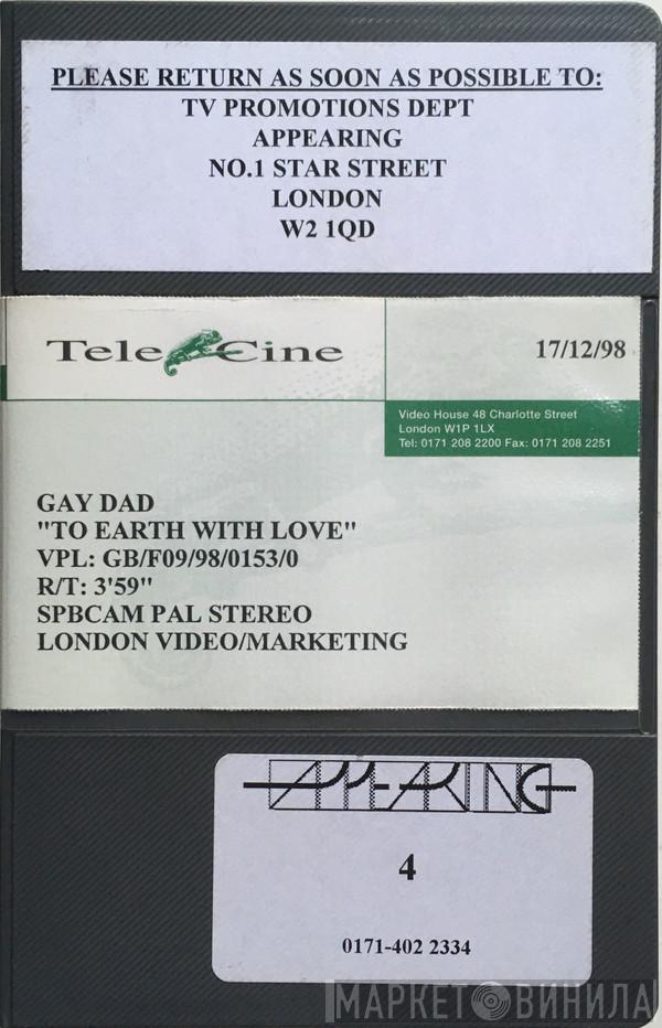  Gay Dad  - To Earth With Love