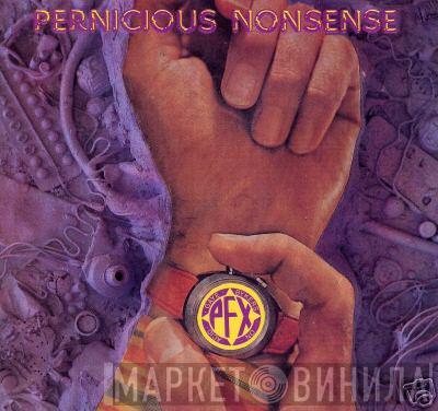 Gaye Bykers On Acid - Pernicious Nonsense