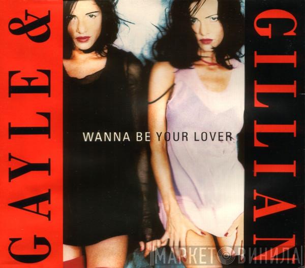  Gayle & Gillian  - Wanna Be Your Lover