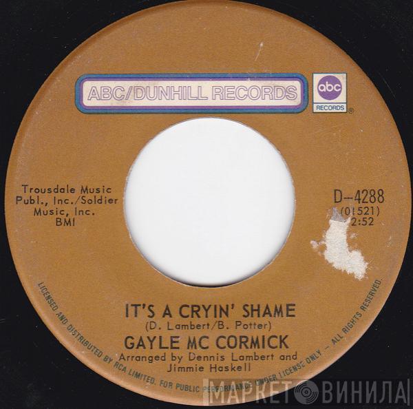  Gayle McCormick  - It's A Cryin' Shame / If Only You Believe