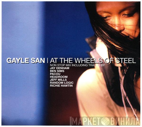 Gayle San - At The Wheels Of Steel
