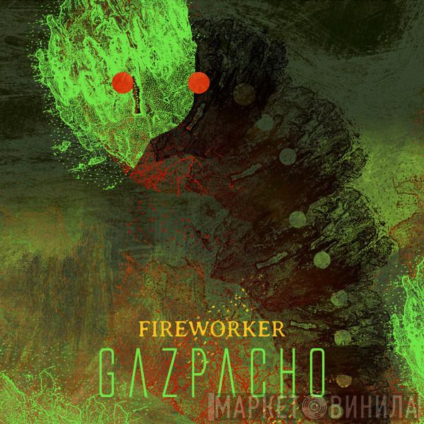  Gazpacho   - Fireworker