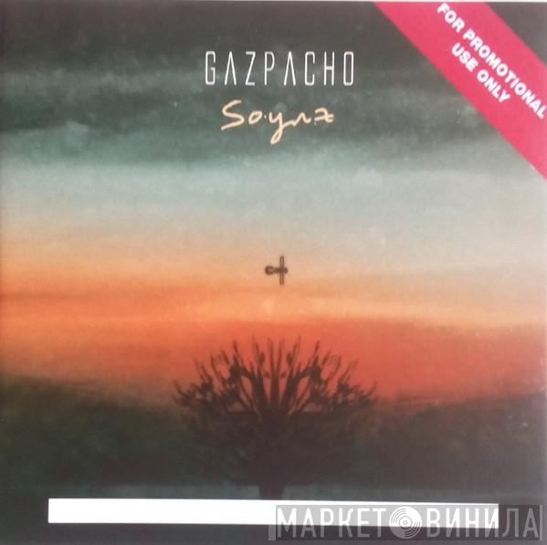  Gazpacho   - Soyuz