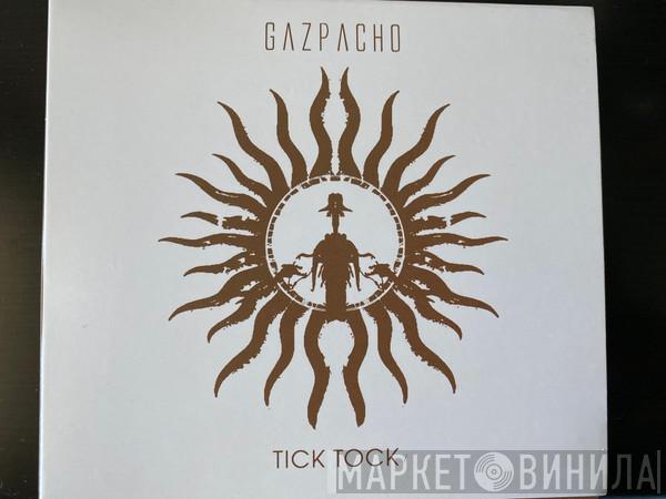  Gazpacho   - Tick Tock