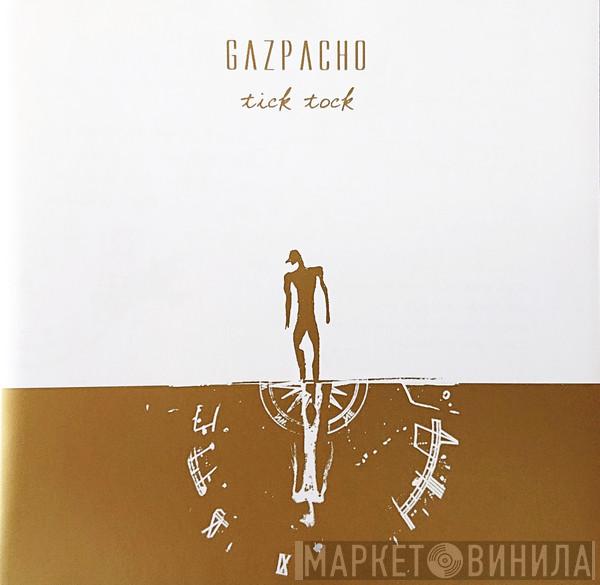  Gazpacho   - Tick Tock