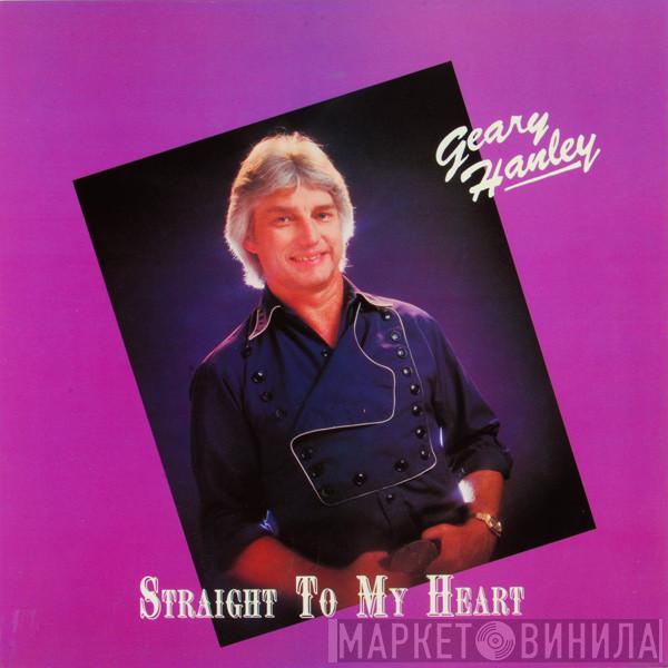 Geary Hanley - Straight To My Heart