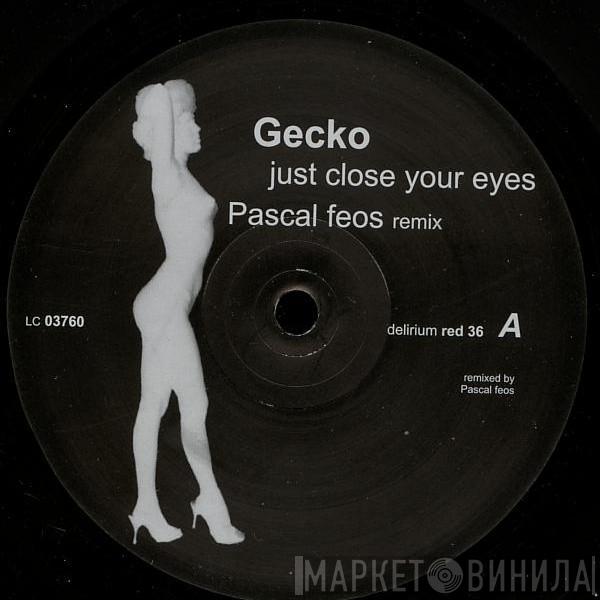  Gecko  - Just Close Your Eyes (Pascal Feos Remix)