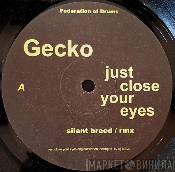  Gecko  - Just Close Your Eyes