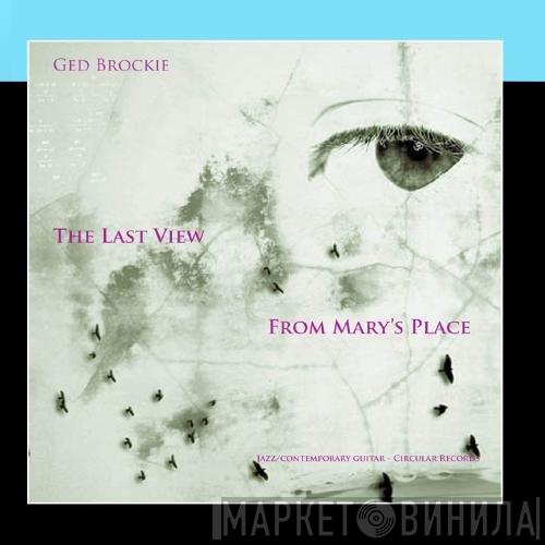 Ged Brockie - The Last View from Mary's Place