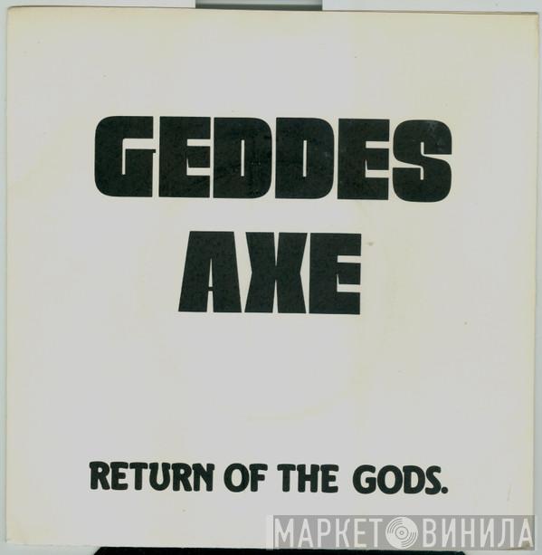Geddes Axe - Return Of The Gods