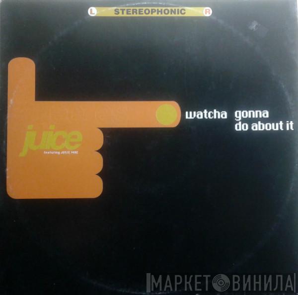 Gee Es Juice - Watcha Gonna Do About It
