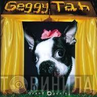  Geggy Tah  - Grand Opening
