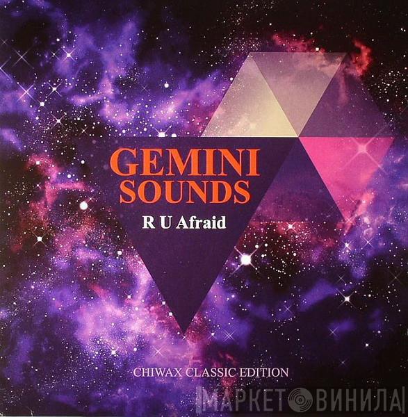 Gemini Sounds - R U Afraid