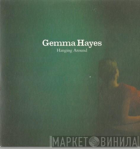 Gemma Hayes - Hanging Around