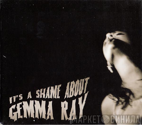 Gemma Ray - It's A Shame About Gemma Ray