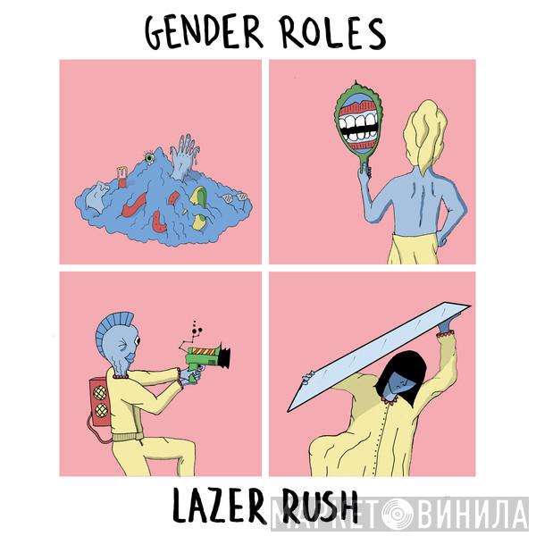 Gender Roles - Lazer Rush