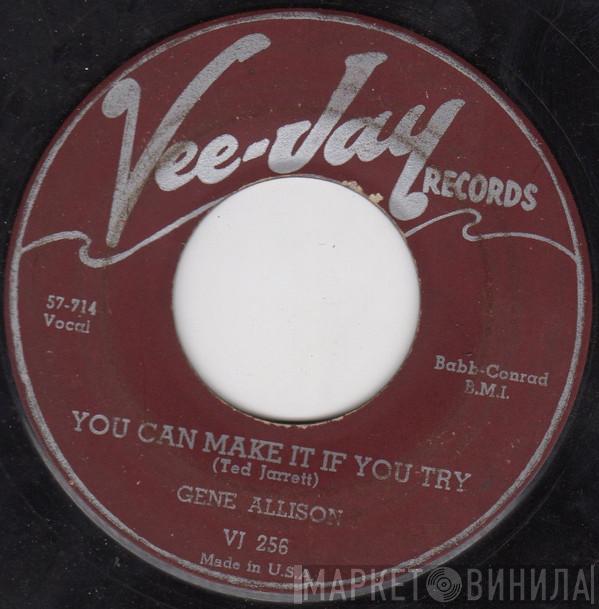 Gene Allison - You Can Make It If You Try / Hey, Hey, I Love You