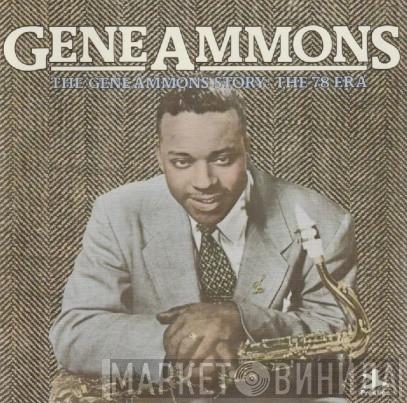  Gene Ammons  - The Gene Ammons Story: The 78 Era
