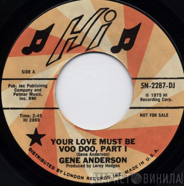 Gene Anderson - Your Love Must Be Voo Doo