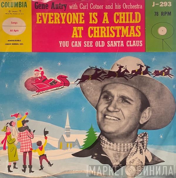  Gene Autry  - Everyone Is A Child At Christmas  / You Can See Old Santa Claus (When You Find Him In Your Heart)