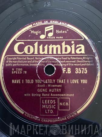  Gene Autry  - Have I Told You Lately That I Love You / Pretty Mary