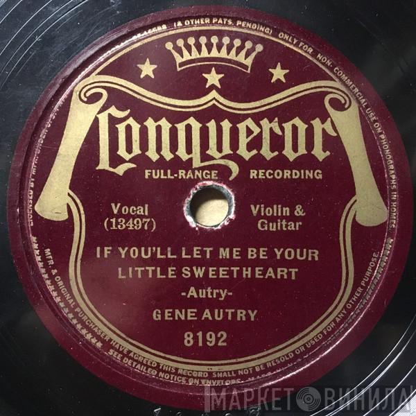  Gene Autry  - If You'll Let Me Be Your Little Sweetheart / A Hill-Billy Wedding In June