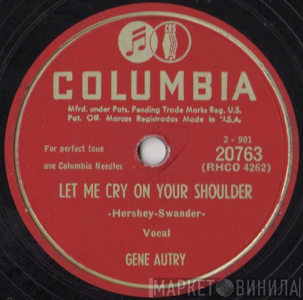  Gene Autry  - Let Me Cry On Your Shoulder / Rose-Colored Memories