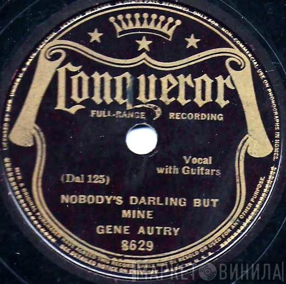  Gene Autry  - Mexicali Rose / Nobody’s Darling But Mine