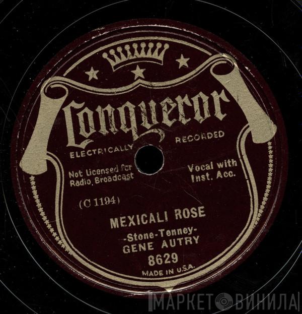 Gene Autry  - Mexicali Rose / Nobody's Darling But Mine
