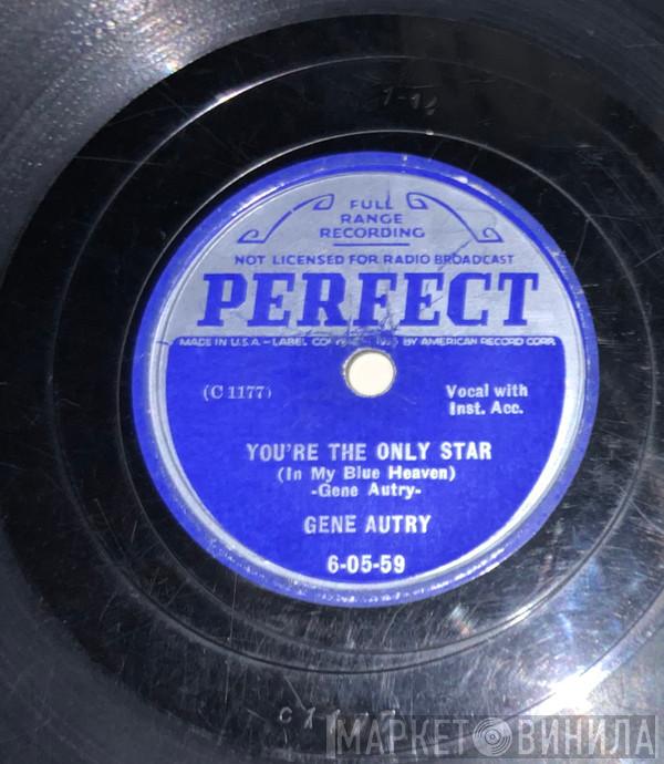  Gene Autry  - Mexicali Rose / You‘re The Only Star
