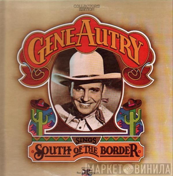  Gene Autry  - Sings South Of The Border/All American Cowboy