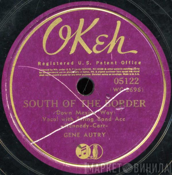  Gene Autry  - South Of The Border (Down Mexico Way) / A Gold Mine In Your Heart