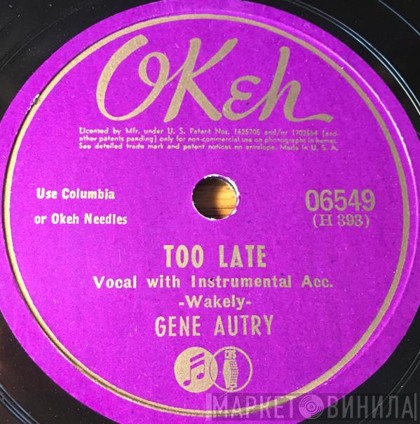  Gene Autry  - Too Late / Blue-Eyed Elaine