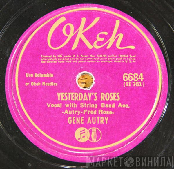  Gene Autry  - Yesterday's Roses / Call For Me And I'll Be There