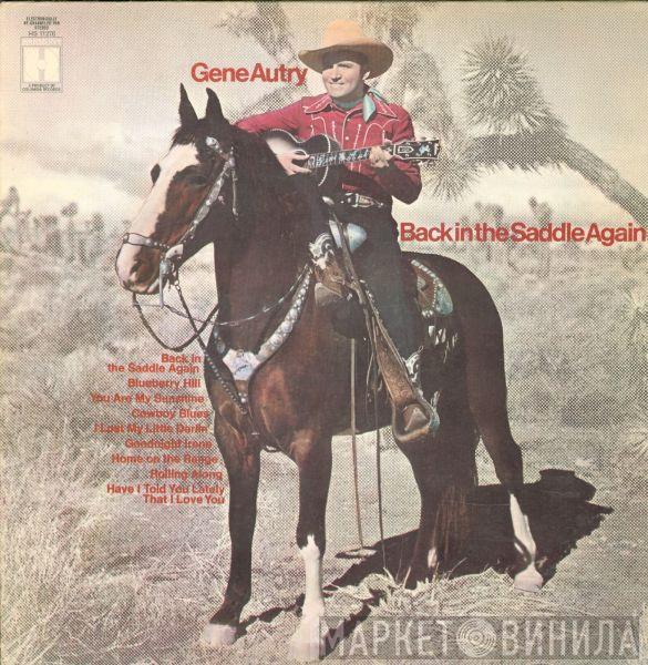  Gene Autry  - Back In The Saddle Again