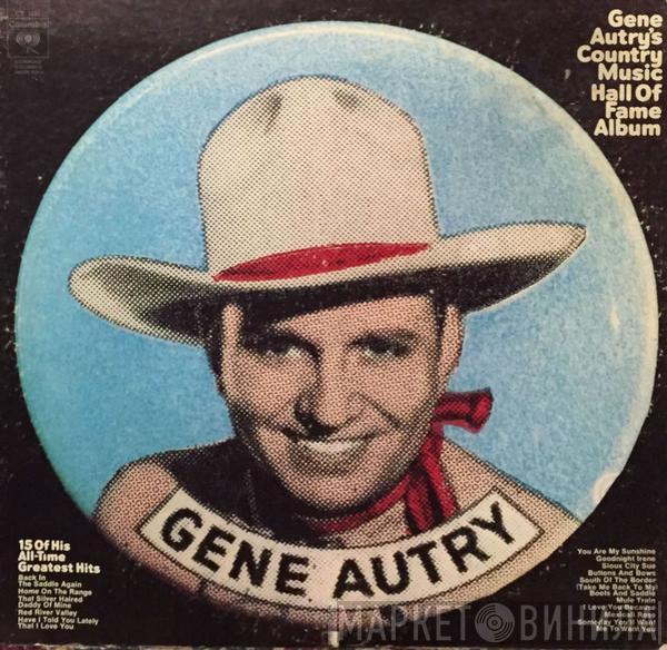  Gene Autry  - Gene Autry's Country Music Hall Of Fame Album