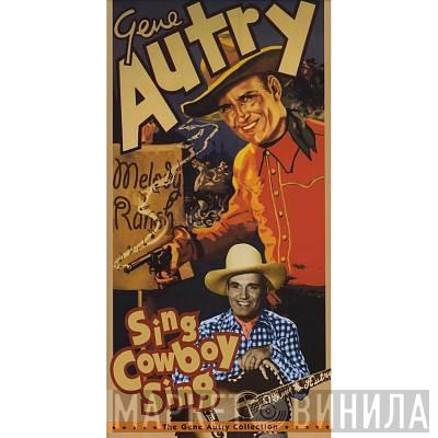  Gene Autry  - Sing, Cowboy, Sing!: The Gene Autry Collection