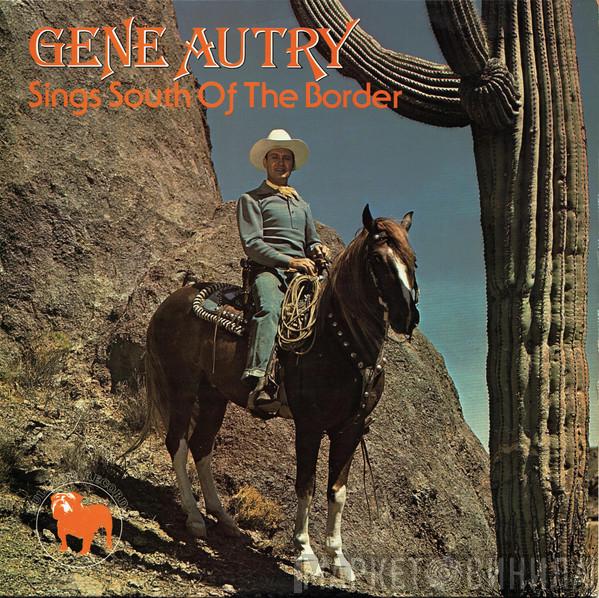 Gene Autry - Sings South Of The Border