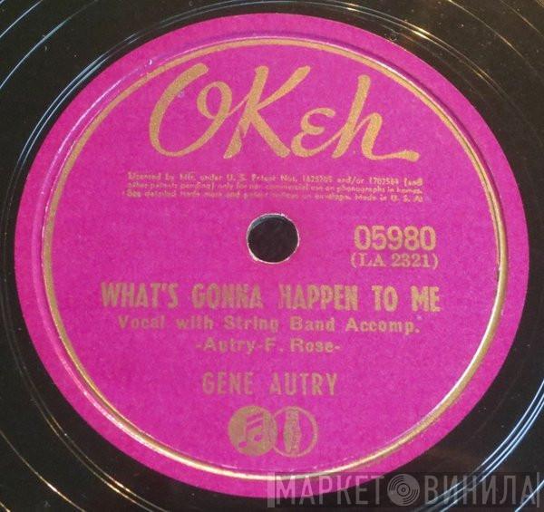  Gene Autry  - What's Gonna Happen To Me